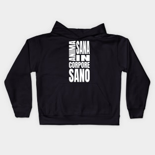 Anima Sana In Corpore Sano Kids Hoodie